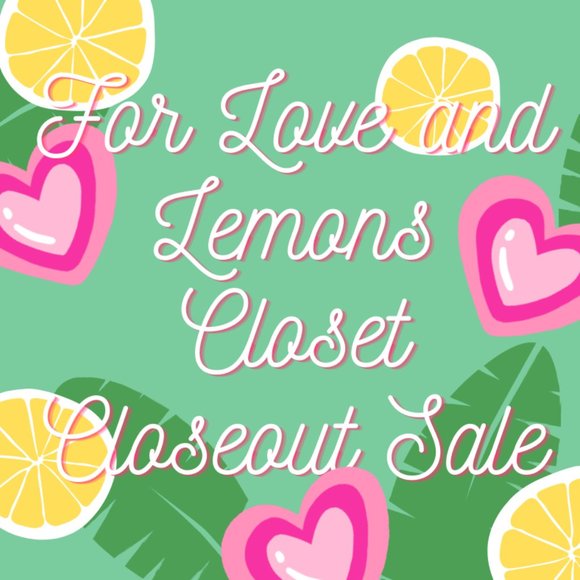 FOR LOVE AND LEMONS CLOSET CLOSEOUT SALE- EVERYTHING MUST GO!!!!!!!!!!!! MESSAGE